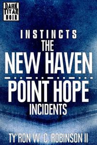 Cover image for Instincts: The New Haven/Point Hope Incidents