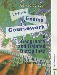 Cover image for How to do your Essays, Exams and Coursework in Geography and Related Disciplines