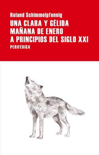 Cover image for Una Clara Y Gelida Manana de Enero a Principios del Siglo XXI
