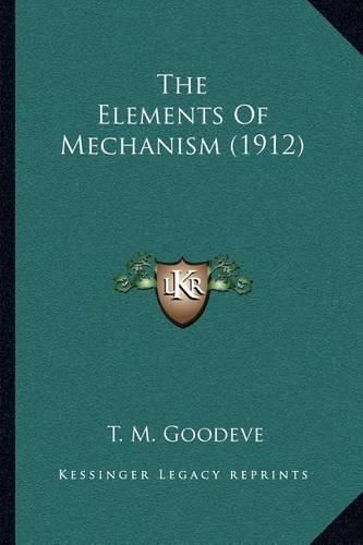 Cover image for The Elements of Mechanism (1912)