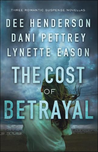 Cover image for The Cost of Betrayal - Three Romantic Suspense Novellas