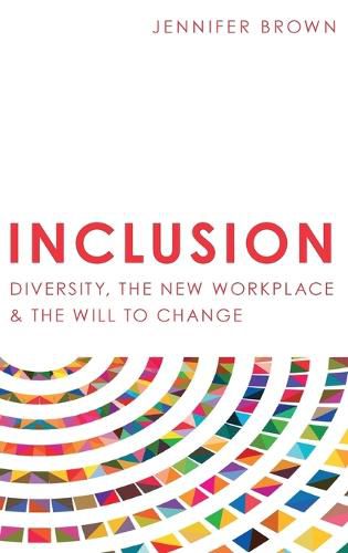 Inclusion: Diversity, The New Workplace & The Will To Change
