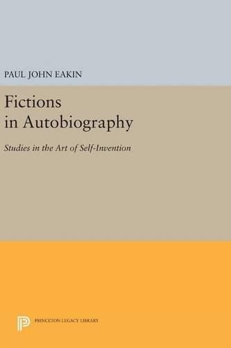 Cover image for Fictions in Autobiography: Studies in the Art of Self-Invention