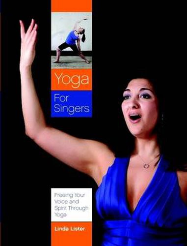 Cover image for Yoga for Singers: Freeing Your Voice and Spirit Through Yoga