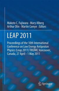 Cover image for LEAP 2011: Proceedings 10th International Conference on Low Energy Antiproton Physics