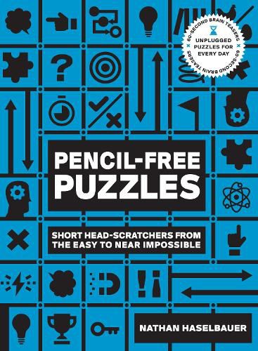 Cover image for 60-Second Brain Teasers Pencil-Free Puzzles: Short Head-Scratchers from the Easy to Near Impossible