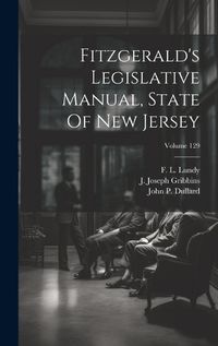 Cover image for Fitzgerald's Legislative Manual, State Of New Jersey; Volume 129