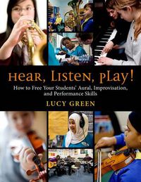 Cover image for Hear, Listen, Play!: How to Free Your Students' Aural, Improvisation, and Performance Skills