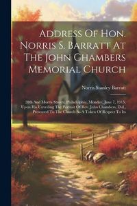 Cover image for Address Of Hon. Norris S. Barratt At The John Chambers Memorial Church