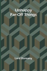 Cover image for Unhappy Far-Off Things