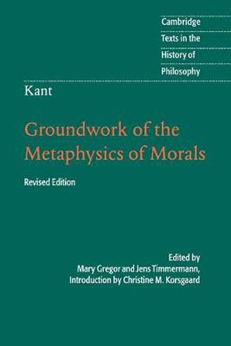 Cover image for Kant: Groundwork of the Metaphysics of Morals