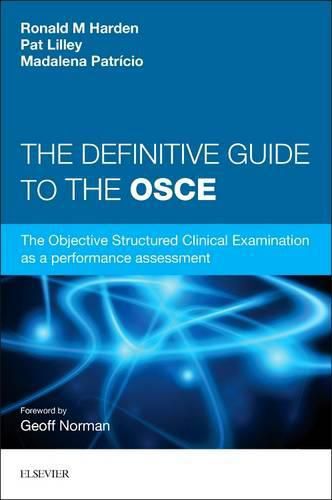 Cover image for The Definitive Guide to the OSCE: The Objective Structured Clinical Examination as a performance assessment.