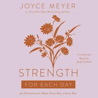 Cover image for Strength for Each Day: 365 Devotions to Make Every Day a Great Day