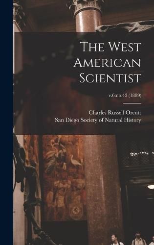 The West American Scientist; v.6: no.43 (1889)