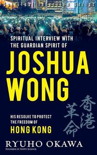 Cover image for Spiritual Interview with the Guardian Spirit of Joshua Wong