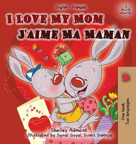 Cover image for I Love My Mom J'aime Ma Maman: English French Bilingual Book