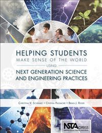 Cover image for Helping Students Make Sense of the World Using Next Generation Science and Engineering Practices