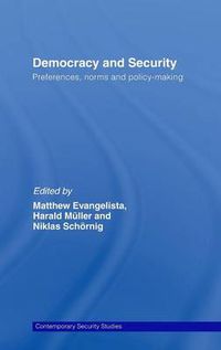 Cover image for Democracy and Security: Preferences, Norms and Policy-Making