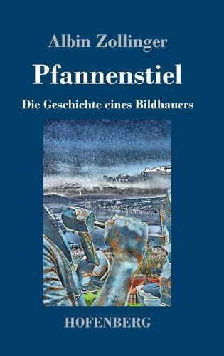 Cover image for Pfannenstiel: Die Geschichte eines Bildhauers