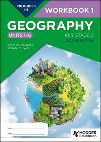 Cover image for Progress in Geography: Key Stage 3, Second Edition: Workbook 1 (Units 1-6)