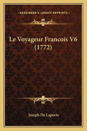 Le Voyageur Francois V6 (1772)