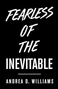 Cover image for Fearless Of The Inevitable