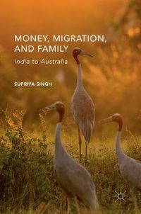 Cover image for Money, Migration, and Family: India to Australia