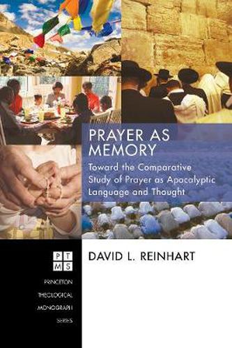 Cover image for Prayer as Memory: Toward the Comparative Study of Prayer as Apocalyptic Language and Thought