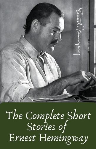 Cover image for The Complete Short Stories of Ernest Hemingway (Editionfirst)