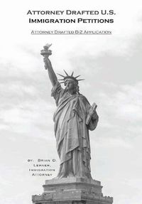 Cover image for Attorney Drafted B-2 Visitor Visa Application: Coming to the U.S. to Visit and How to Do it