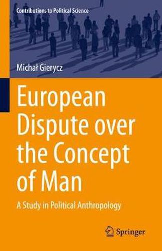 Cover image for European Dispute over the Concept of Man: A Study in Political Anthropology