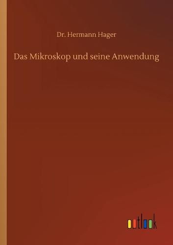 Das Mikroskop und seine Anwendung