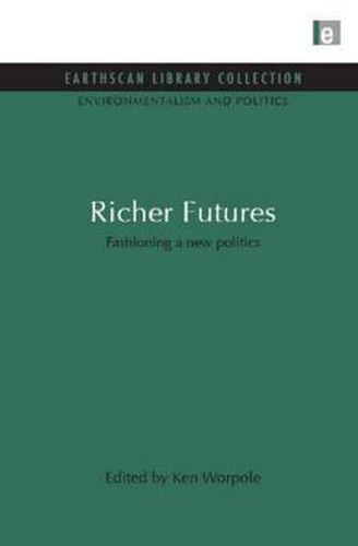 Richer Futures: Fashioning a New Politics