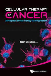 Cover image for Cellular Therapy Of Cancer: Development Of Gene Therapy Based Approaches