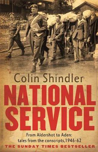 Cover image for National Service: From Aldershot to Aden: tales from the conscripts, 1946-62