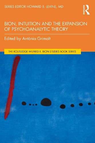 Cover image for Bion, Intuition and the Expansion of Psychoanalytic Theory