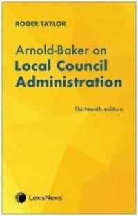 Cover image for Arnold-Baker on Local Council Administration