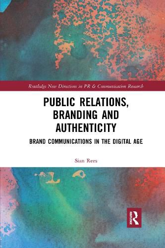 Cover image for Public Relations, Branding and Authenticity: Brand Communications in the Digital Age