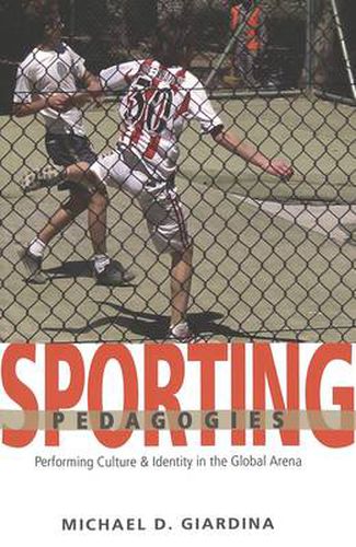 Cover image for Sporting Pedagogies: Performing Culture & Identity in the Global Arena