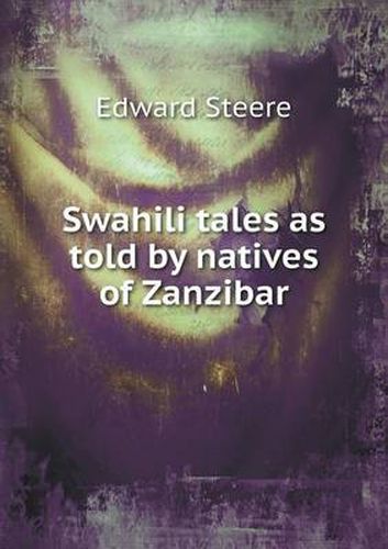 Swahili tales as told by natives of Zanzibar