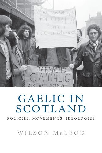 Cover image for Gaelic in Scotland: Policies, Movements, Ideologies