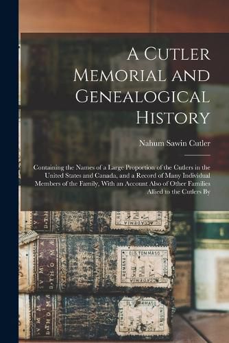 Cover image for A Cutler Memorial and Genealogical History