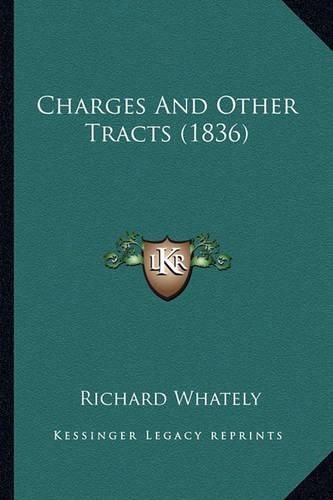 Cover image for Charges and Other Tracts (1836)