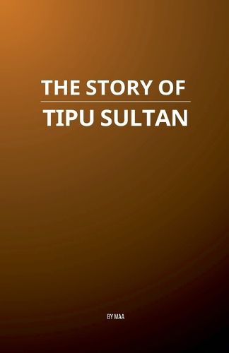 Cover image for The Story of Tipu Sultan