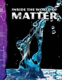 Cover image for Inside the World of Matter