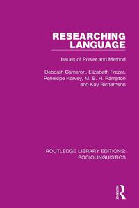 Cover image for Researching Language: Issues of Power and Method