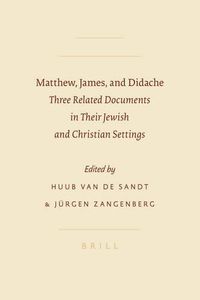 Cover image for Matthew, James, and Didache: Three Related Documents in Their Jewish and Christian Settings