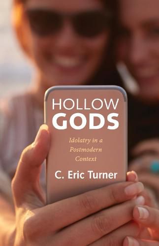 Cover image for Hollow Gods: Idolatry in a Postmodern Context