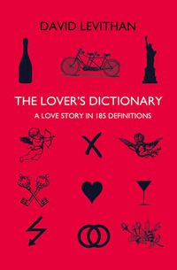 Cover image for The Lover's Dictionary: A Love Story in 185 Definitions