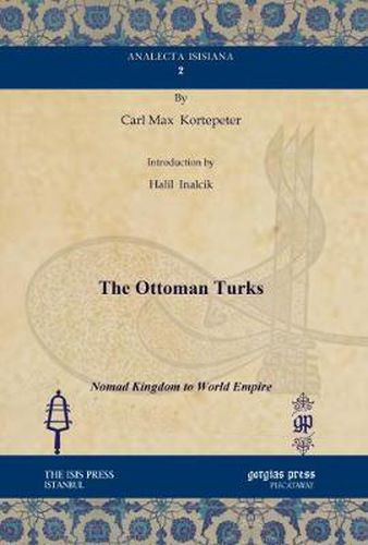 The Ottoman Turks: Nomad Kingdom to World Empire